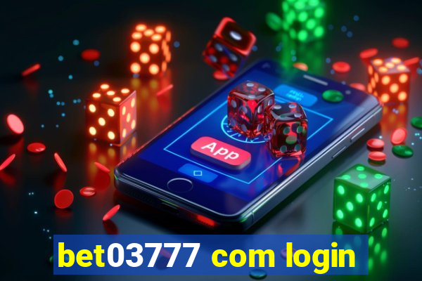 bet03777 com login